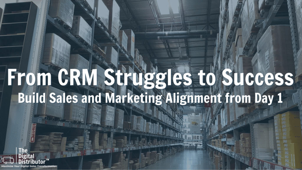 From CRM Struggles to CRM Success in Distribution
