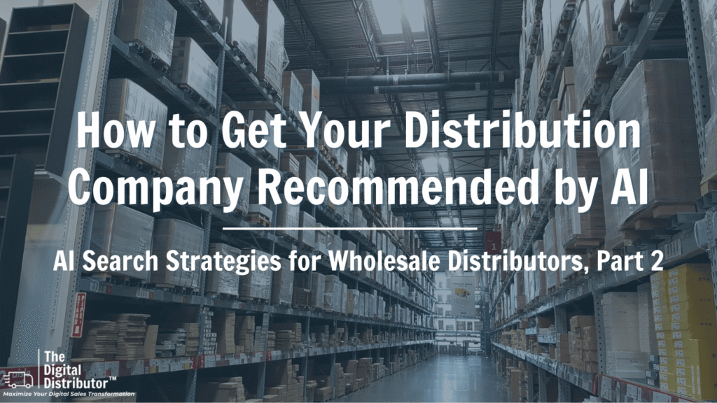 How to Get Your Distribution Company Recommended by AI