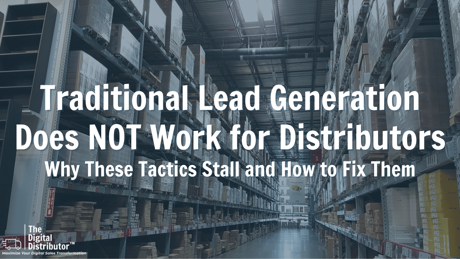 Traditional Lead Generation for Distribution Does Not Work