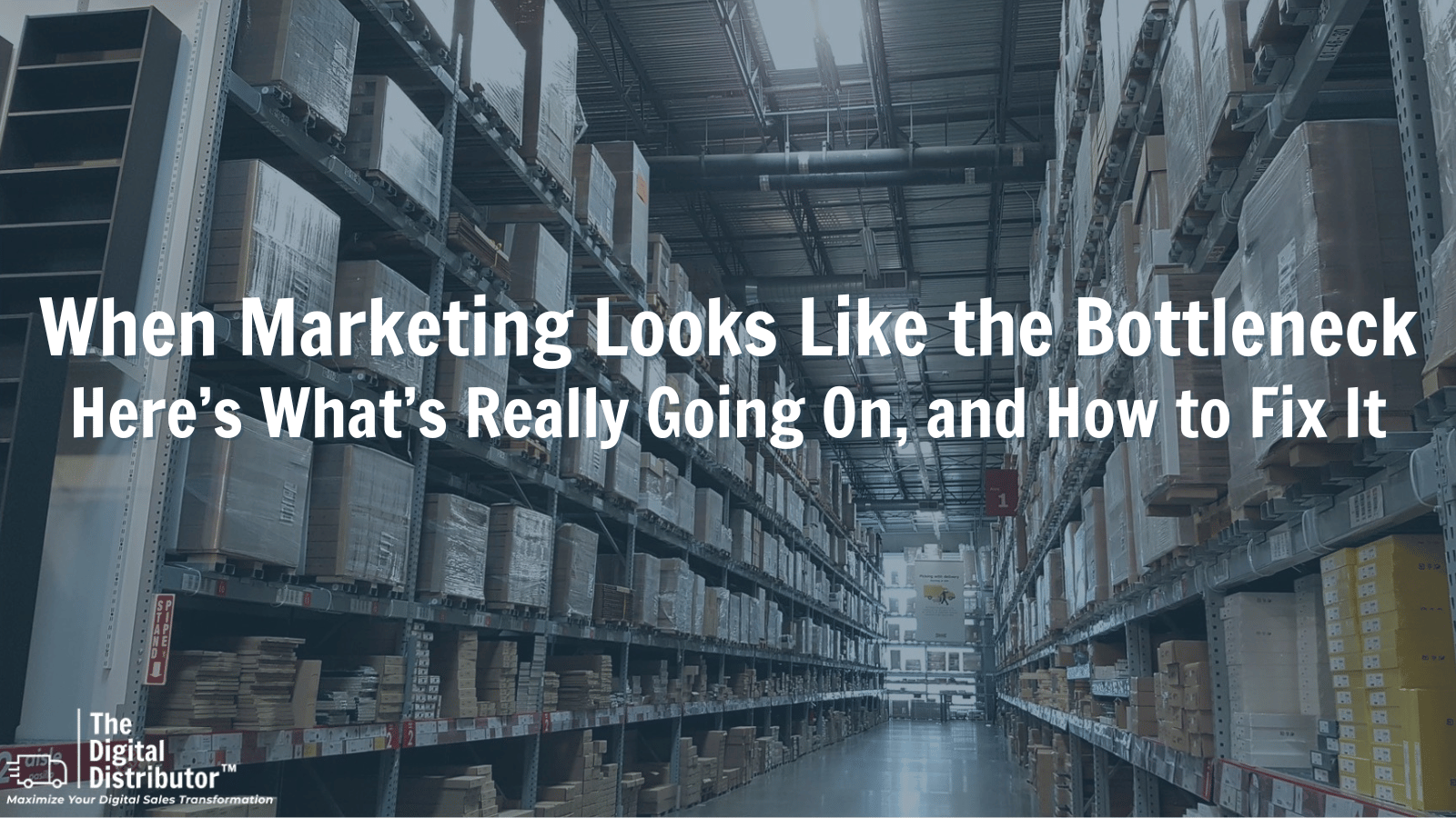 When Marketing Looks Like the Bottleneck, Here's How to Fix It